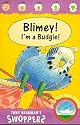 Blimey! I'm a Budgie! (Swoppers)