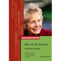 Was ich als Rentner wissen muss. Wissen kompakt: Finanzen, Recht, Vorsorge (Broschiert)