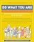 Do What You Are