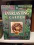 An Everlasting Garden: A Guide to Growing, Harvesting, and Enjoying Everlastings