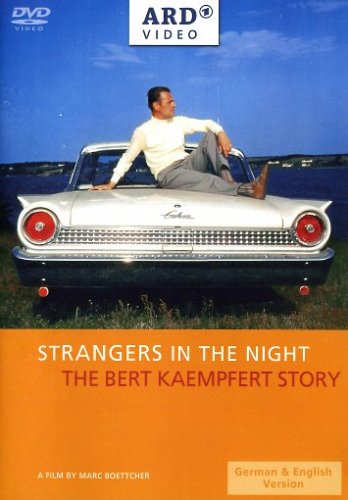 Bert Kaempfert - Strangers in the Night: The Bert Kaempfert Story