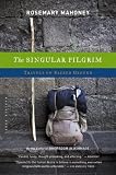 The Singular Pilgrim: Travels on Sacred Ground