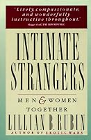 Intimate Strangers: Men and Women Together