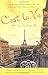 C'est La Vie: An American Woman Begins a New Life in Paris and--Voila!--Becomes Almost French