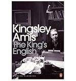 The king's English : a guide to modern usage