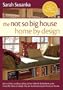 The Not So Big House: Home By Design (Susanka)