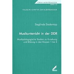 Musikunterricht in der DDR. Musikp�dagogische Studien zu Erziehung und Bildung in den Klassen 1 bis 4