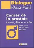 Cancer de la prostate : Prévenir, détecter et traiter