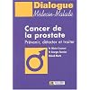 Cancer de la prostate : Pr�venir, d�tecter et traiter