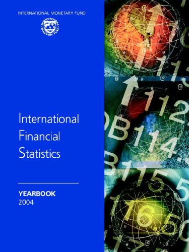 International Financial Statistics Yearbook, 2004, Vol. 57
