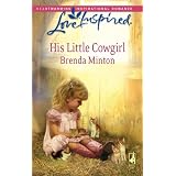 His Little Cowgirl (The Cowboy Series #1) (Love Inspired #466)<br />
