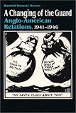 A Changing of the Guard: Anglo-american Relations, 1941-1946