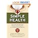 Simple Health: 20 Easy and Inexpensive Things You Can Do to Improve Your Health