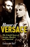 House of Versace: The Untold Story of...