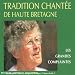 Grandes complaintes armen - tradition chant�e de haute-bretagne, Compilation