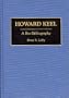 Howard Keel: A Bio-Bibliography (Bio-Bibliographies in the Performing Arts)