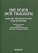 Die Feier der Trauung: Ausgabe f�r Brautleute und Gemeinde