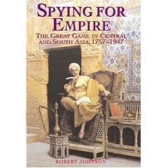 Spying for Empire: The Great Game in Central and South-East Asia, 1757-1947