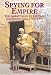 Spying for Empire: The Great Game in Central and South-East Asia, 1757-1947