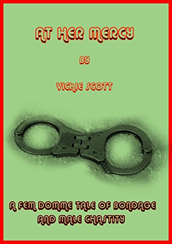 AT HER MERCY: A FEMALE DOMINATION STORY