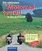 Die schönsten Motorradtouren in Deutschland. Die 40 schönsten
Touren von den Alpen bis an die Nordsee
