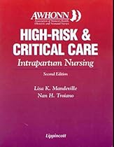 AWHONN's High Risk and Critical Care Intrapartum Nursing AWHONN's High Risk and Critical Care Intrapartum Nursing