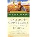 Called to be God's Leader: Lessons from the Life of Joshua (Biblical Legacy)