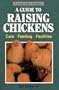 A Guide to Raising Chickens: Care, Feeding, Facilities (Storey Animal Handbook)