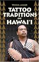 Tattoo Traditions of Hawaii