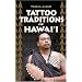 Tattoo Traditions of Hawaii