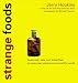Strange Foods: Bush Meat, Bats, and Butterflies: An Epicurean Adventure Around the World