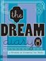 The Dream Diary: With a Dictionary for Interpreting Your Dreams