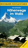 Produkt-Bild: Die sch&ouml;nsten H&ouml;henwege im Wallis. Bruckmanns Rucksackf&uuml;hrer. Kurzf&uuml;hrer