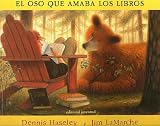 El Oso Que Amaba Los Libros/ the Bear Who Loves Books