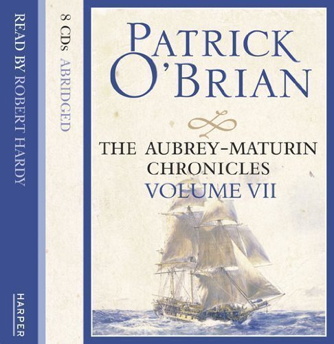 VOLUME SEVEN: The Hundred Days / Blue at the Mizzen/ The Final, Unfinished Voyage of Jack Aubrey (The Aubrey-Maturin Chronicles) by O'Brian, Patrick on 05/04/2010 Abridged edition
