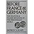 Before France and Germany: The Creation and Transformation of the Merovingian World
