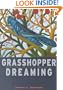 Grasshopper Dreaming: Reflections on Killing and Loving