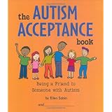 The Autism Acceptance Book: Being a Friend to Someone With Autism ~ Ellen Sabin