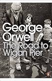 The Road to Wigan Pier (Penguin Modern Classics)