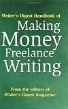 Writer's Digest Handbook of Making Money Freelance Writing
