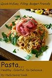 Pasta...Healthy...Colorful...So Delicious