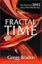 Fractal Time: The Secret Of 2012 And A New World Age
