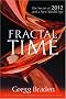Fractal Time: The Secret Of 2012 And A New World Age