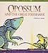 Opossum and the Great Firemaker : A Mexican Legend (Legends of the World)