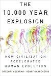 The 10,000 Year Explosion: How Civilization Accelerated Human Evolution