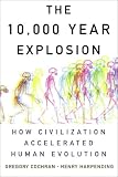The 10,000 Year Explosion: How Civilization Accelerated Human Evolution