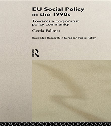 EU Social Policy in the 1990s: Towards a Corporatist Policy Community (Routledge Research in European Public Policy)