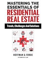 Mastering The Essentials Of Residential Real Estate: Trends, Challenges And Solutions