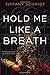 Hold Me Like a Breath: Once Upon a Crime Family