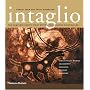 Intaglio: Acrylic-Resist Etching, Collagraphy, Engraving, Drypoint, Mezzotint